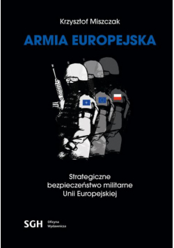 ARMIA EUROPEJSKA Strategiczne bezpieczeństwo militarne Unii Europejskiej