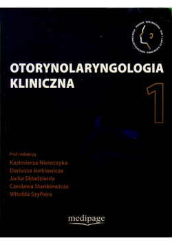Otorynolaryngologia kliniczna tom I