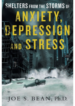 Shelters from the Storms of Anxiety, Depression and Stress