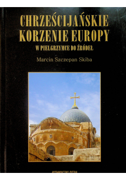Chrześcijańskie korzenie Europy