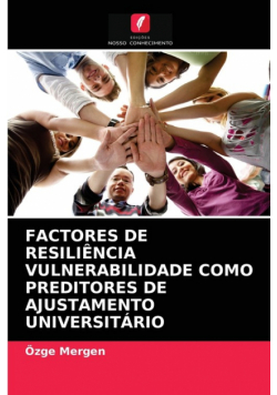 Factores De Resiliência Vulnerabilidade Como Preditores De Ajustamento Universitário