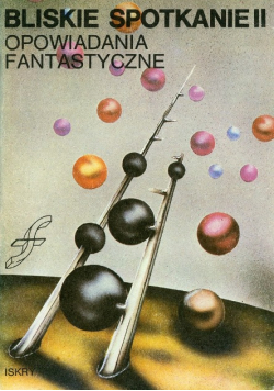 Bliskie  spotkanie II Opowiadania fantastyczne