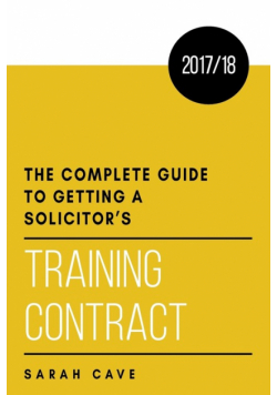 The complete guide to getting a solicitor's training contract 2017/18