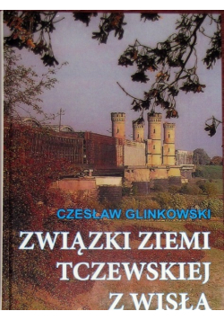 Związki ziemi tczewskiej z Wisłą