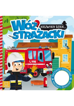 Niezwykły dzień... Wóz strażacki Książeczka z dźwiękiem