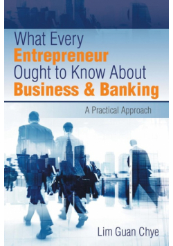 What Every Entrepreneur Ought to Know About Business & Banking