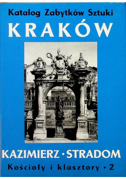 Katalog Zabytków Sztuki Kraków Kazimierz Stradom Kościoły i klasztory