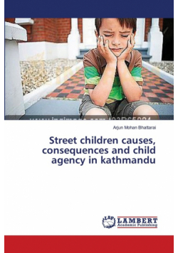 Street children causes, consequences and child agency in kathmandu