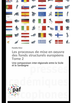 Les processus de mise en oeuvre des fonds structurels européens tome 2