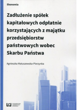 Zadłużenie spółek kapitałowych odpłatnie korzystających z majątku przedsiębiorstw państwowych wobec Skarbu Państwa