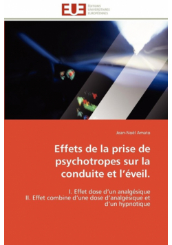 Effets de la prise de psychotropes sur la conduite et l éveil.