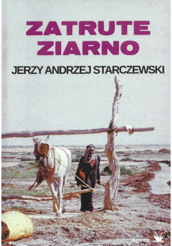 Zatrute ziarno Wspomnienia z Europy i Azji