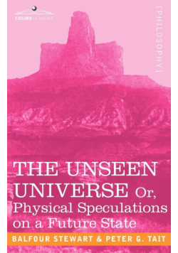 The Unseen Universe, or Physical Speculations on a Future State