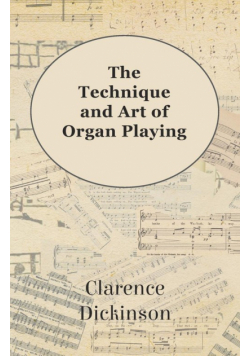 The Technique and Art of Organ Playing