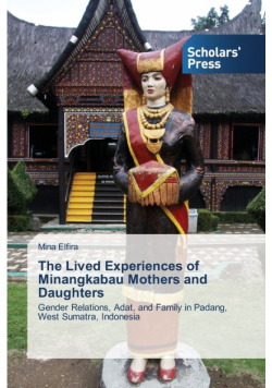 The Lived Experiences of Minangkabau Mothers and Daughters