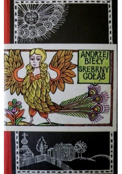 Srebrny gołąb Opowieść w siedmiu rozdziałach