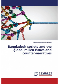 Bangladesh society and the global milieu Issues and counter-narratives