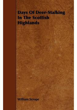 Days Of Deer-Stalking In The Scottish Highlands