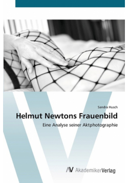 Helmut Newtons Frauenbild