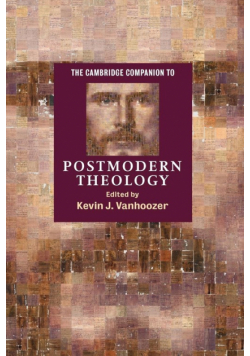 The Cambridge Companion to Postmodern Theology