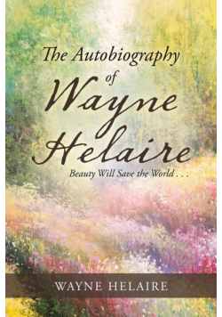 The Autobiography of Wayne Helaire