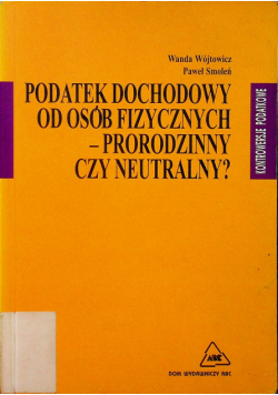 Podatek dochodowy od osób fizycznych - prorodzinny czy neutralny