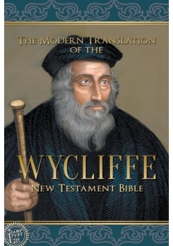The Modern Translation of the Wycliffe New Testament Bible