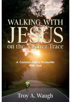 Walking With Jesus on the Natchez Trace