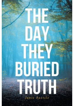 The Day They Buried Truth