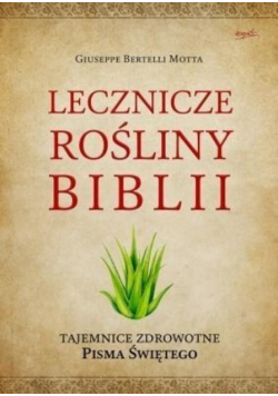 Lecznicze rośliny Biblii Tajemnice zdrowotne