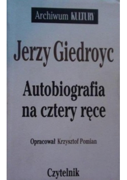 Jerzy Giedroyc Autobiografia na cztery rece