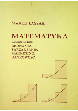 Matematyka dla kierunków ekonomia zarządzanie marketing bankowość