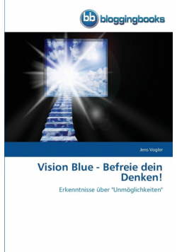 Vision Blue - Befreie dein Denken!