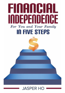 Financial Independence for You and Your Family in Five Steps