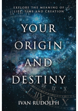 Your Origin and Destiny