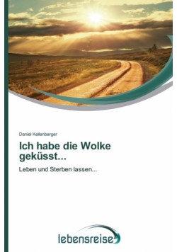 Ich habe die Wolke geküsst...