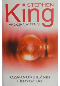 Mroczna wieża IV. Czarnoksiężnik i kryształ