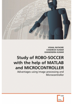Study of ROBO-SOCCER with the help of MATLAB and MICROCONTROLLER