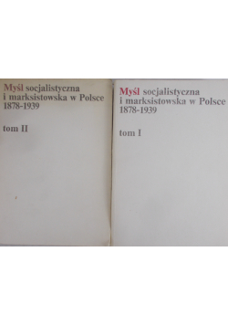 Myśl socjalistyczna i marksistowska w Polsce 1878-1939  Tom I i II