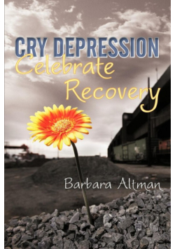 Cry Depression, Celebrate Recovery