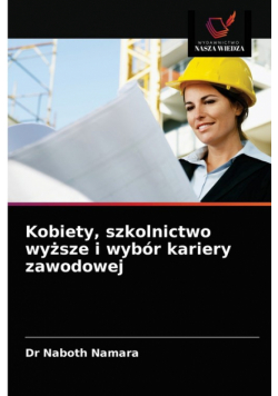 Kobiety, szkolnictwo wyższe i wybór kariery zawodowej