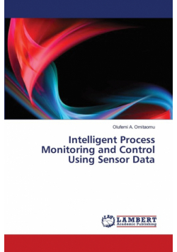 Intelligent Process Monitoring and Control Using Sensor Data