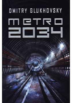 Dmitry Glukhovsky - Metro 2034