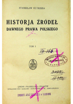 Historja źródeł dawnego prawa polskiego tom 1