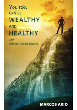 You Too, Can Be Wealthy and Healthy