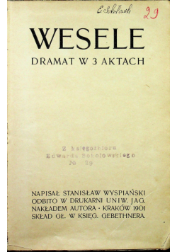 Wesele Dramat w 3 aktach I wydanie 1901 r.