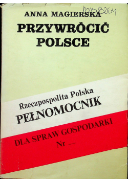 Przywrócić Polsce Przemysł na Ziemiach Odzyskanych 1945 - 1946