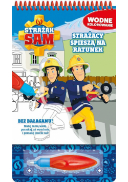 Strażak Sam. Wodne kolorowanie. Strażacy spieszą..