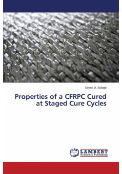 Properties of a CFRPC Cured at Staged Cure Cycles