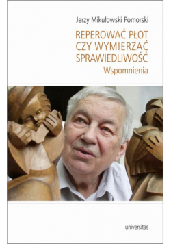 Reperować płot czy wymierzać sprawiedliwość